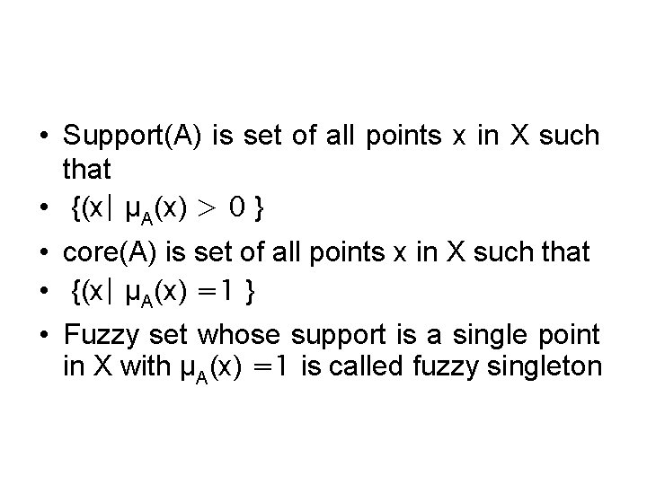  • Support(A) is set of all points x in X such that •