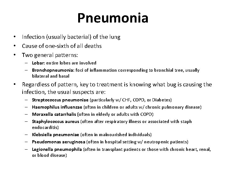 Pneumonia • Infection (usually bacterial) of the lung • Cause of one-sixth of all Pneumonia • Infection (usually bacterial) of the lung • Cause of one-sixth of all