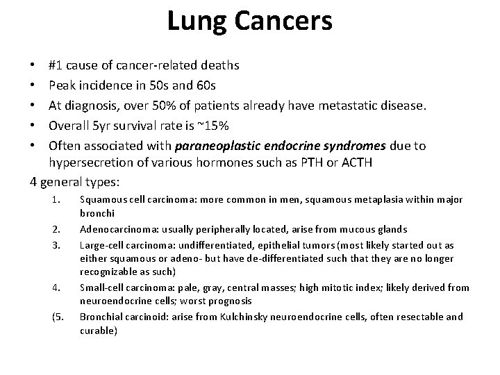 Lung Cancers #1 cause of cancer-related deaths Peak incidence in 50 s and 60