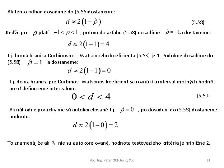 Ak tento odhad dosadíme do (5. 55)dostaneme: (5. 58) Keďže pre platí , potom