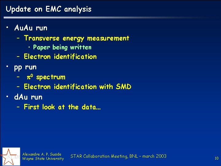 Update on EMC analysis • Au. Au run – Transverse energy measurement • Paper