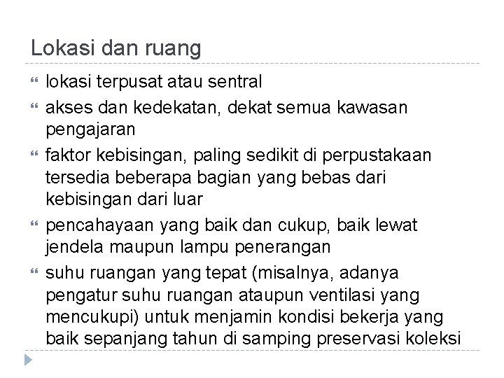 Lokasi dan ruang lokasi terpusat atau sentral akses dan kedekatan, dekat semua kawasan pengajaran