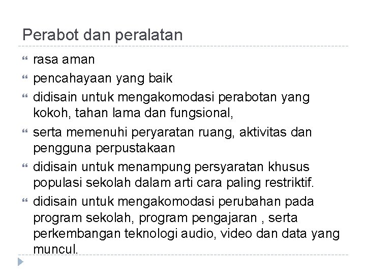 Perabot dan peralatan rasa aman pencahayaan yang baik didisain untuk mengakomodasi perabotan yang kokoh,