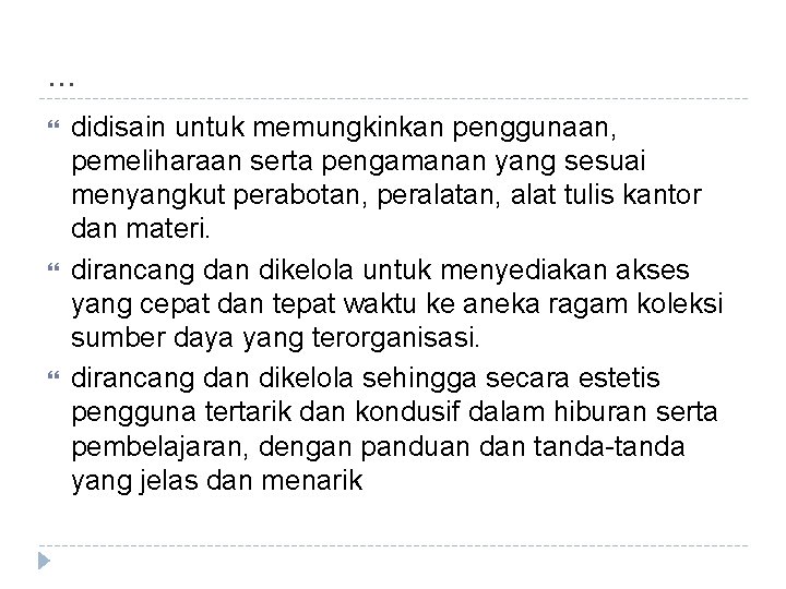 . . . didisain untuk memungkinkan penggunaan, pemeliharaan serta pengamanan yang sesuai menyangkut perabotan,