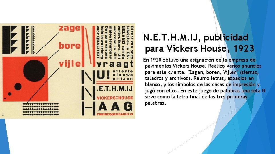 N. E. T. H. M. IJ, publicidad para Vickers House, 1923 En 1920 obtuvo N. E. T. H. M. IJ, publicidad para Vickers House, 1923 En 1920 obtuvo