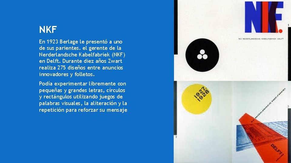 NKF En 1923 Berlage le presentó a uno de sus parientes. el gerente NKF En 1923 Berlage le presentó a uno de sus parientes. el gerente