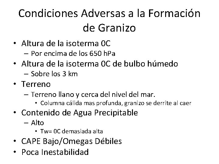 Condiciones Adversas a la Formación de Granizo • Altura de la isoterma 0 C