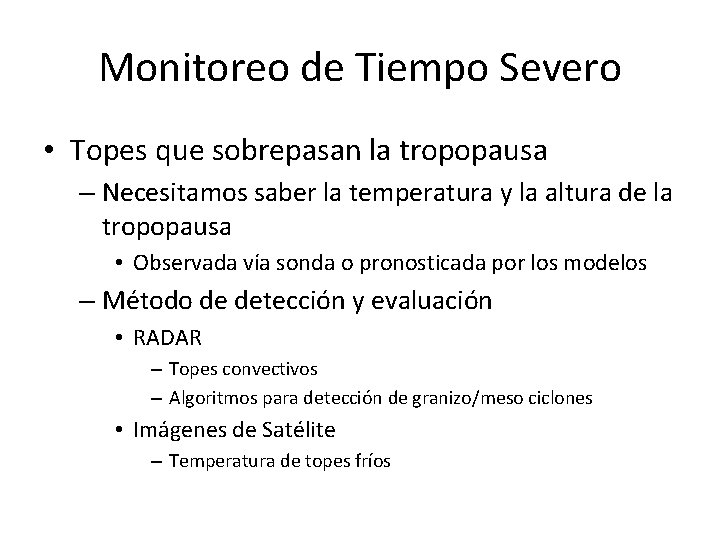 Monitoreo de Tiempo Severo • Topes que sobrepasan la tropopausa – Necesitamos saber la