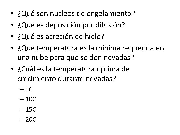 ¿Qué son núcleos de engelamiento? ¿Qué es deposición por difusión? ¿Qué es acreción de