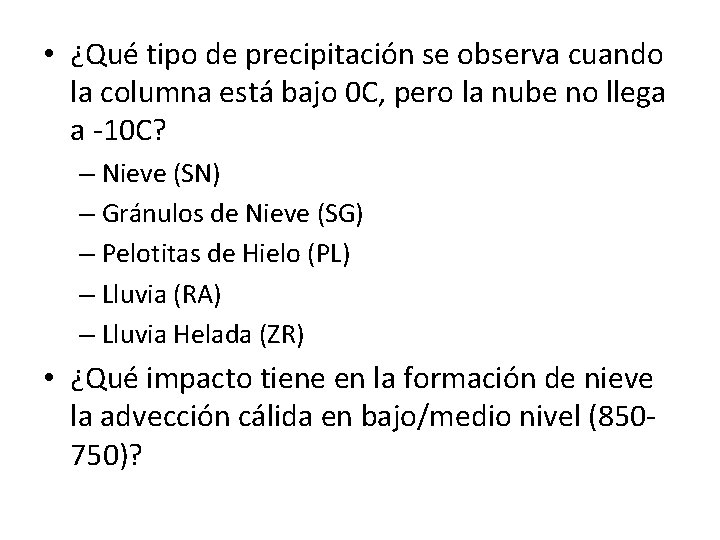  • ¿Qué tipo de precipitación se observa cuando la columna está bajo 0