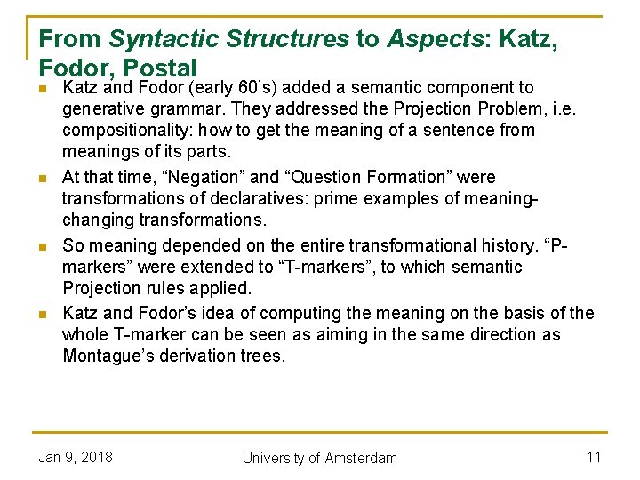 From Syntactic Structures to Aspects: Katz, Fodor, Postal n n Katz and Fodor (early