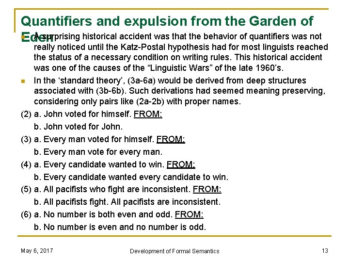 Quantifiers and expulsion from the Garden of n A surprising historical accident was that