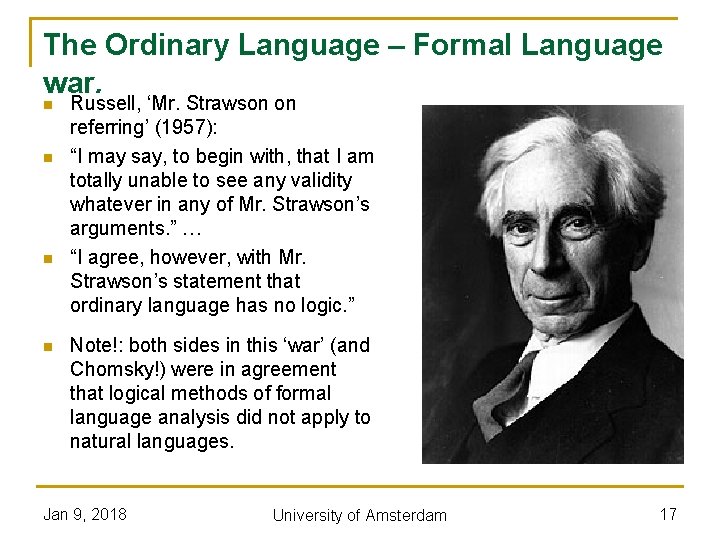 The Ordinary Language – Formal Language war. n n Russell, ‘Mr. Strawson on referring’