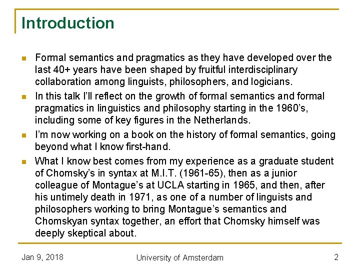 Introduction n n Formal semantics and pragmatics as they have developed over the last