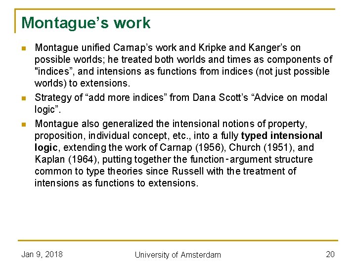 Montague’s work n n n Montague unified Carnap’s work and Kripke and Kanger’s on