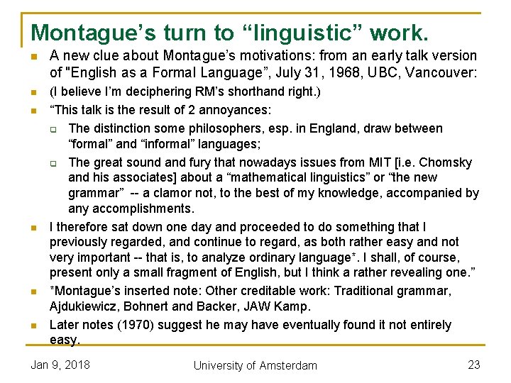 Montague’s turn to “linguistic” work. n A new clue about Montague’s motivations: from an