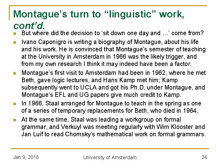 Montague’s turn to “linguistic” work, cont’d. n n n But where did the decision