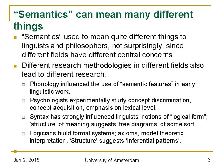 “Semantics” can mean many different things n n “Semantics” used to mean quite different