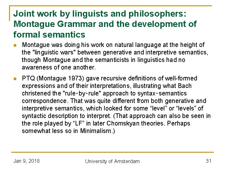 Joint work by linguists and philosophers: Montague Grammar and the development of formal semantics