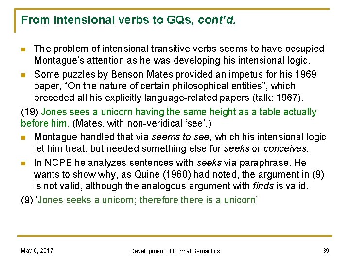 From intensional verbs to GQs, cont’d. The problem of intensional transitive verbs seems to