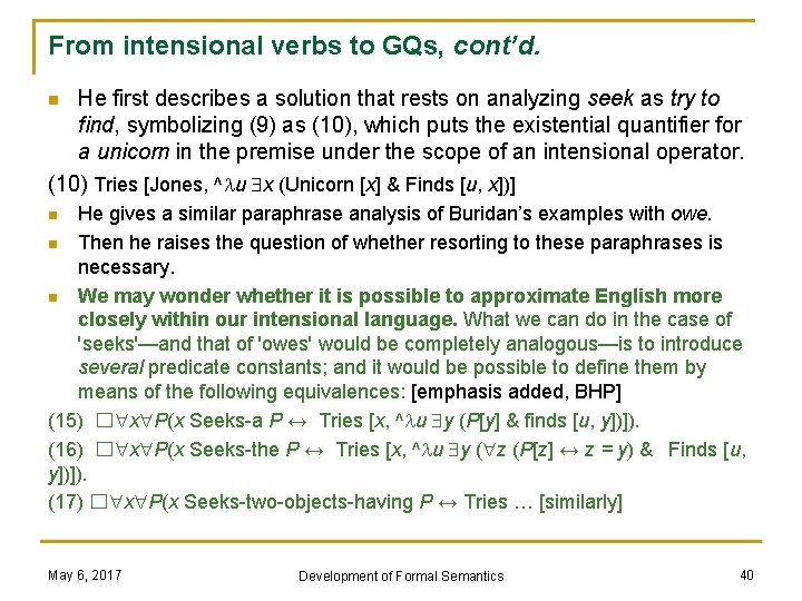 From intensional verbs to GQs, cont’d. He first describes a solution that rests on