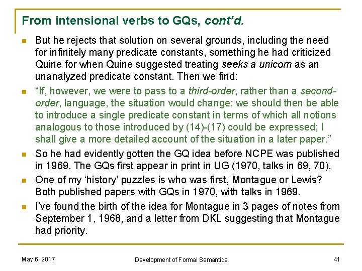 From intensional verbs to GQs, cont’d. n n n But he rejects that solution