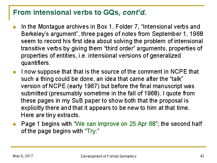 From intensional verbs to GQs, cont’d. n n n In the Montague archives in