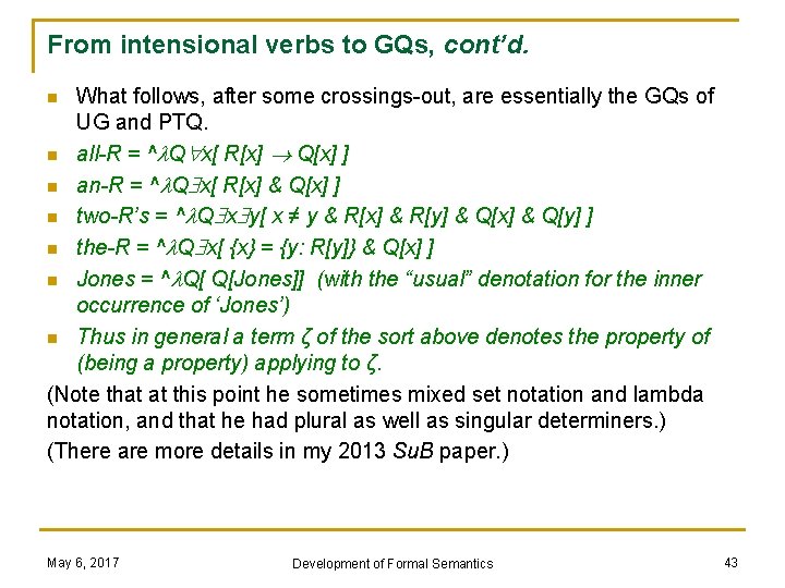 From intensional verbs to GQs, cont’d. What follows, after some crossings-out, are essentially the