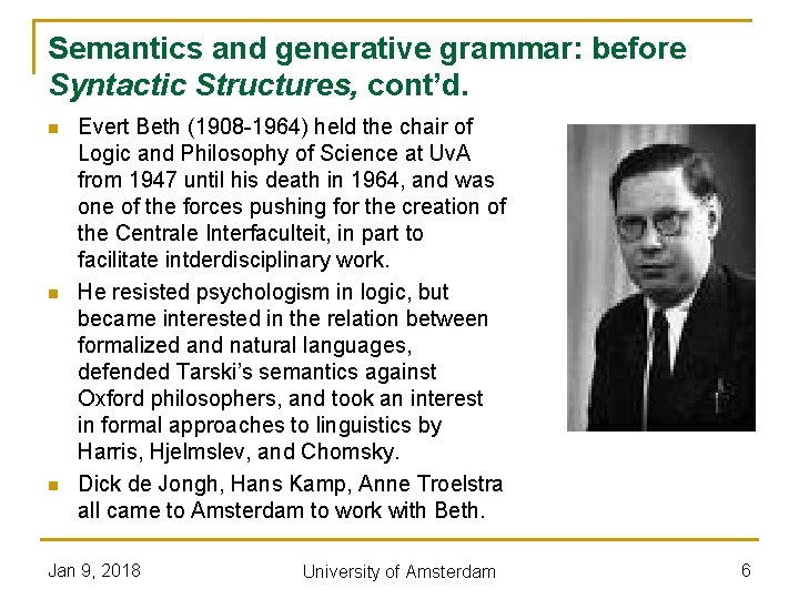 Semantics and generative grammar: before Syntactic Structures, cont’d. n n n Evert Beth (1908