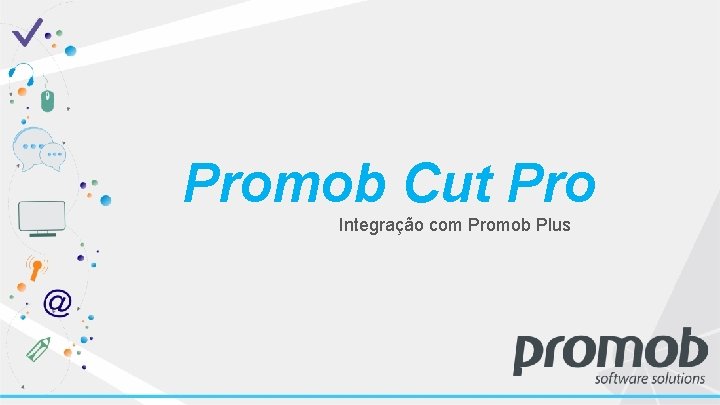 Promob Cut Pro Integração com Promob Plus 