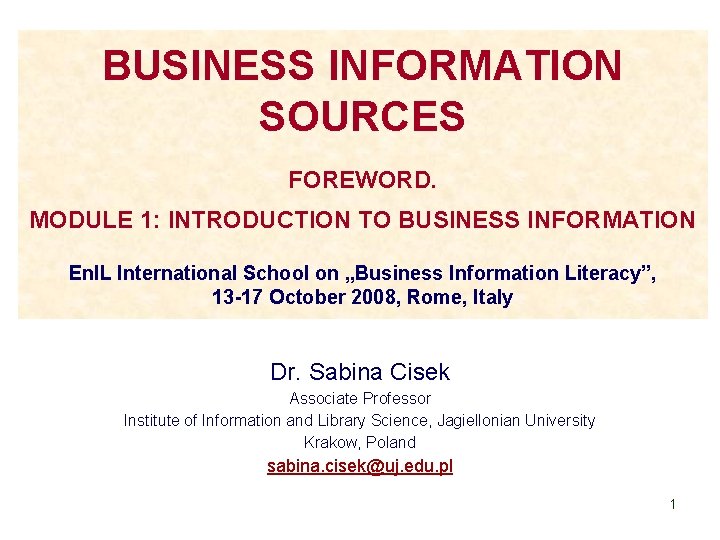 BUSINESS INFORMATION SOURCES FOREWORD. MODULE 1: INTRODUCTION TO BUSINESS INFORMATION En. IL International School