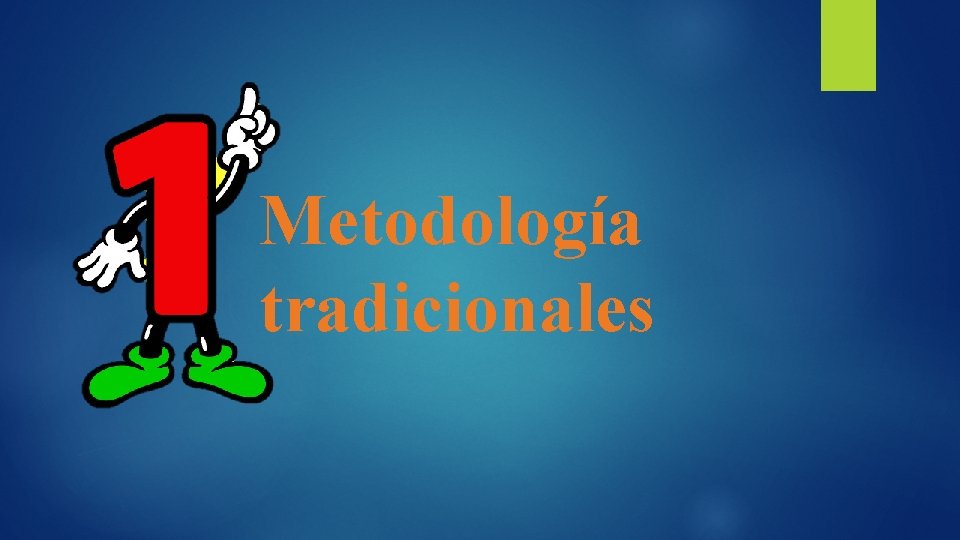 Metodología tradicionales 