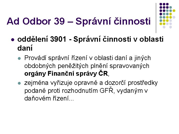 Ad Odbor 39 – Správní činnosti l oddělení 3901 - Správní činnosti v oblasti