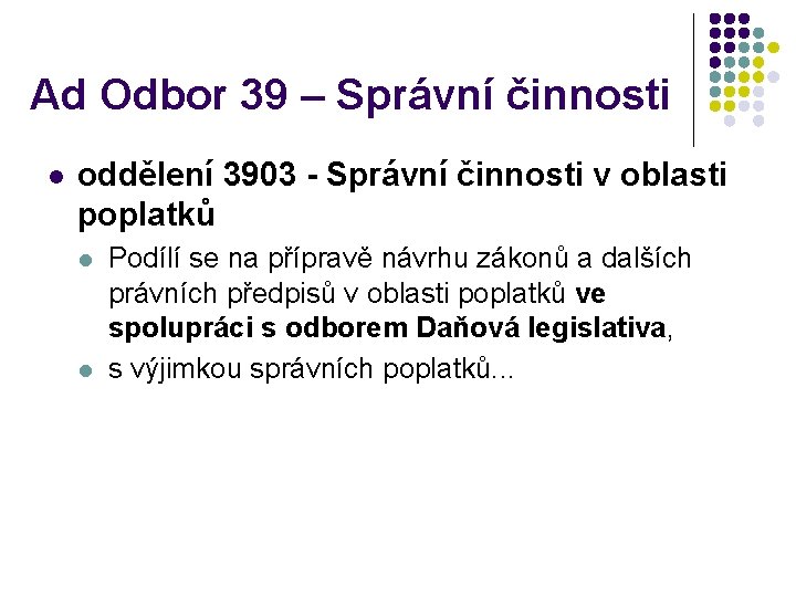 Ad Odbor 39 – Správní činnosti l oddělení 3903 - Správní činnosti v oblasti