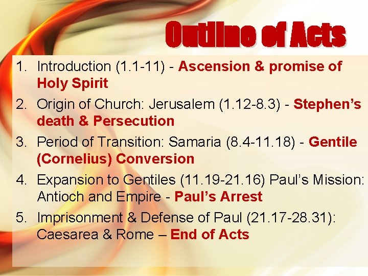 Outline of Acts 1. Introduction (1. 1 -11) - Ascension & promise of Holy