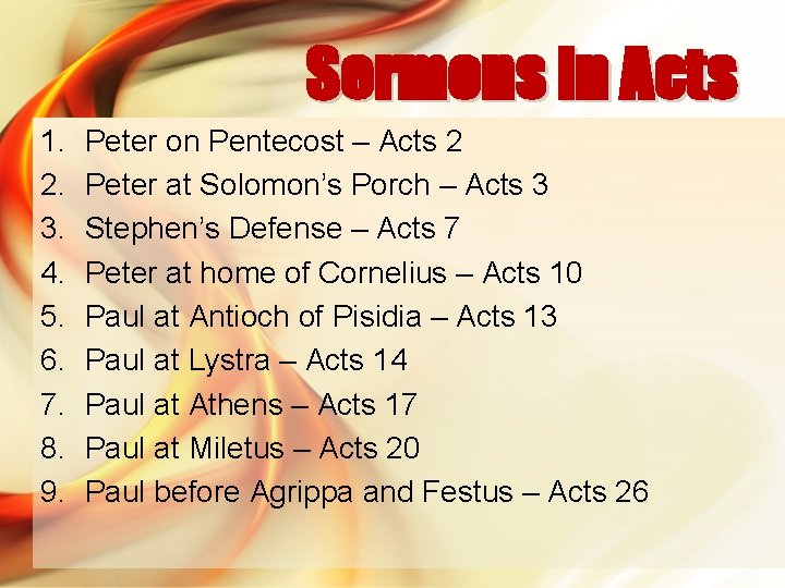 Sermons in Acts 1. 2. 3. 4. 5. 6. 7. 8. 9. Peter on
