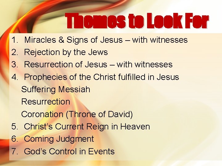 Themes to Look For 1. 2. 3. 4. Miracles & Signs of Jesus –