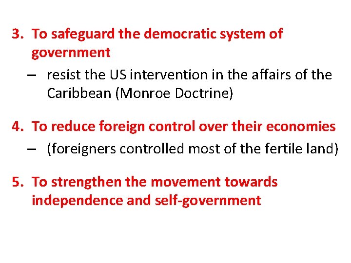 3. To safeguard the democratic system of government – resist the US intervention in