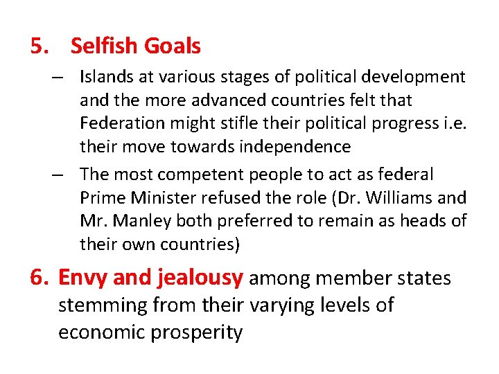 5. Selfish Goals – Islands at various stages of political development and the more