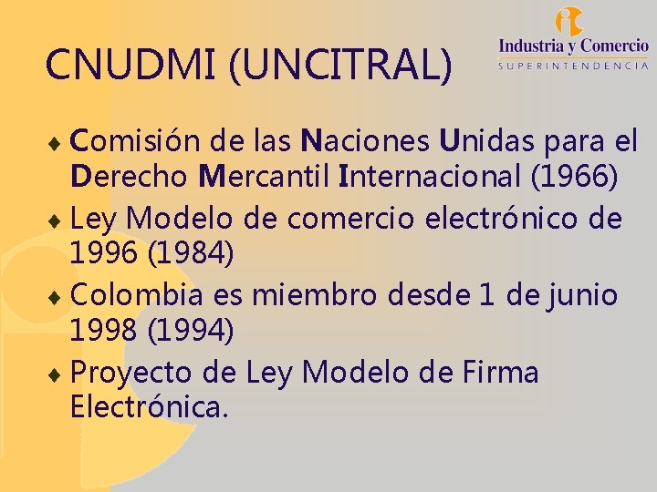 CNUDMI (UNCITRAL) ¨ Comisión de las Naciones Unidas para el Derecho Mercantil Internacional (1966)