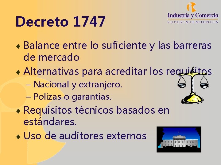 Decreto 1747 ¨ Balance entre lo suficiente y las barreras de mercado ¨ Alternativas