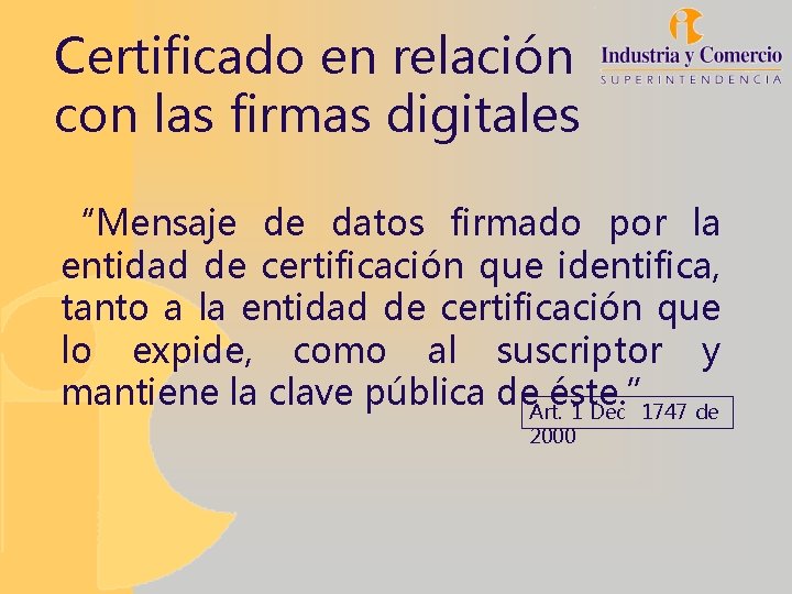 Certificado en relación con las firmas digitales “Mensaje de datos firmado por la entidad