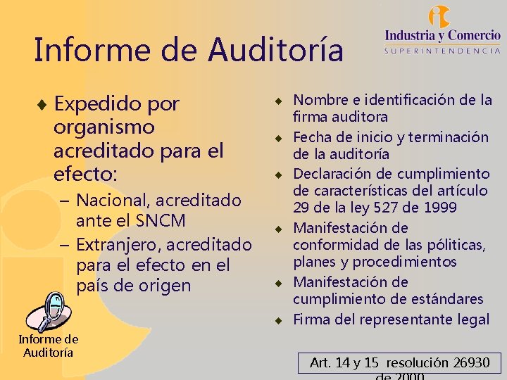 Informe de Auditoría ¨ Expedido por organismo acreditado para el efecto: – Nacional, acreditado