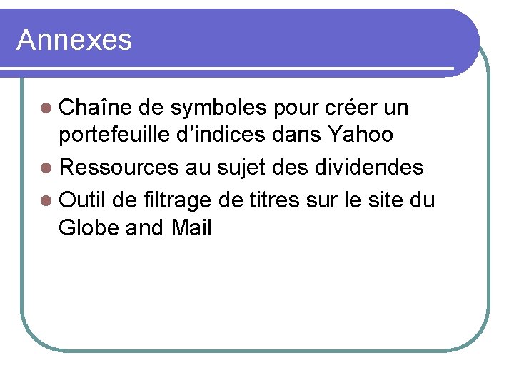 Annexes l Chaîne de symboles pour créer un portefeuille d’indices dans Yahoo l Ressources