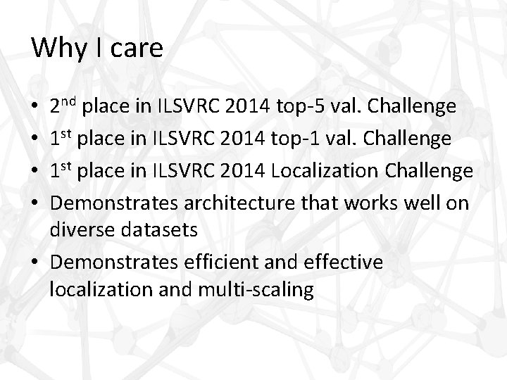 Why I care 2 nd place in ILSVRC 2014 top-5 val. Challenge 1 st