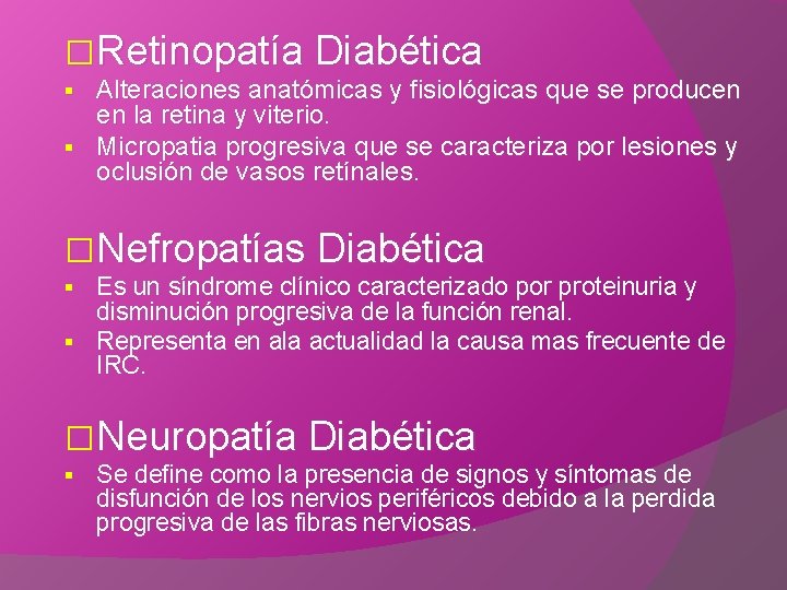 �Retinopatía Diabética Alteraciones anatómicas y fisiológicas que se producen en la retina y viterio.