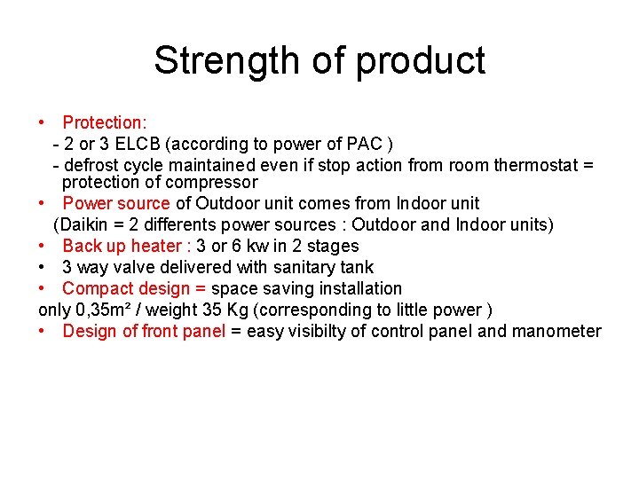 Strength of product • Protection: - 2 or 3 ELCB (according to power of