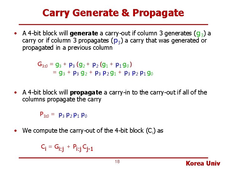 Carry Generate & Propagate • A 4 -bit block will generate a carry-out if