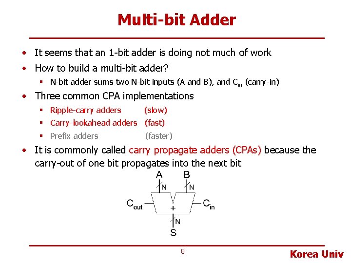 Multi-bit Adder • It seems that an 1 -bit adder is doing not much