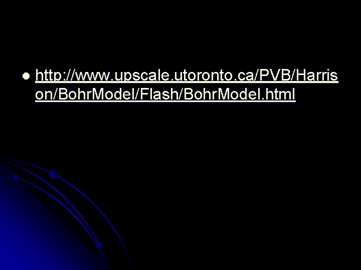 l http: //www. upscale. utoronto. ca/PVB/Harris on/Bohr. Model/Flash/Bohr. Model. html 